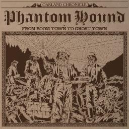 NOTEWORTHY ALBUM: PHANTOM HOUND - FROM BOOM TOWN TO GHOST TOWN
