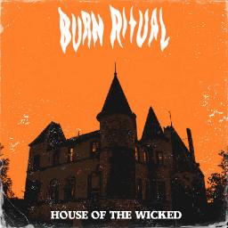 NOTEWORTHY ALBUM: BURN RITUAL - HOUSE OF THE WICKED