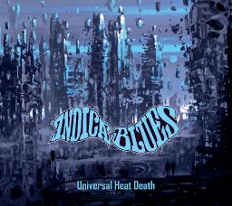 NEW RELEASE: INDICA BLUES - UNIVERSAL HEAT DEATH